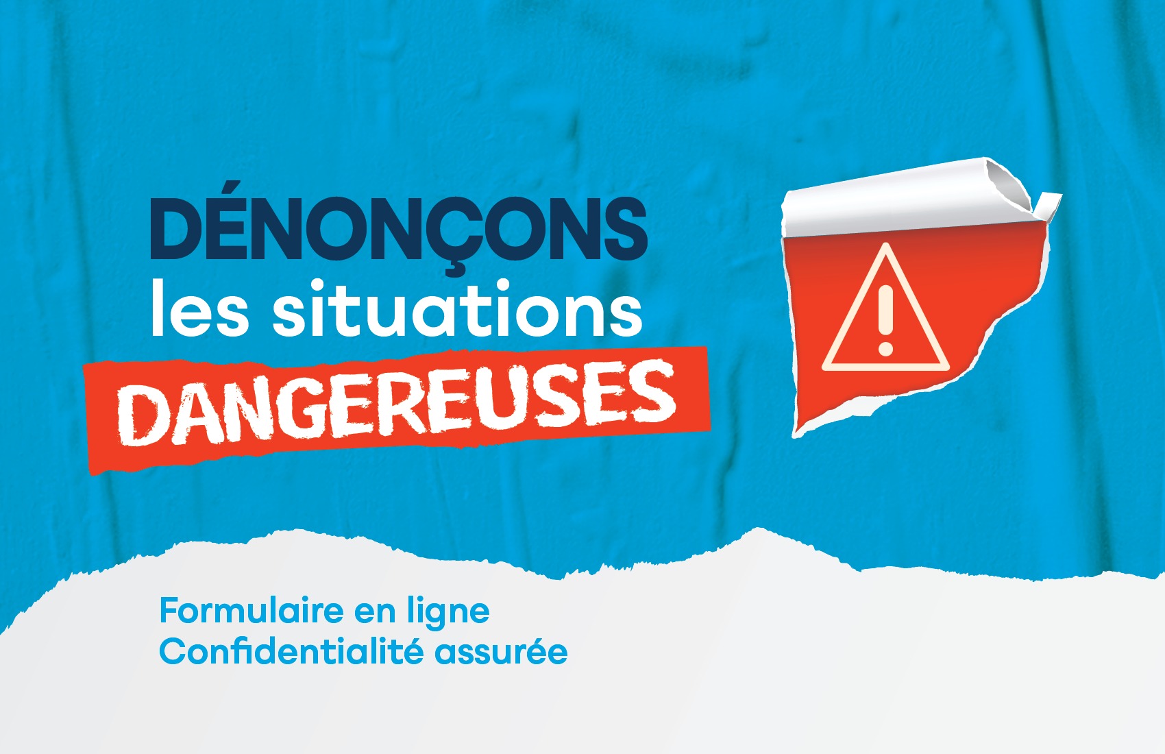 Dénonçons les situations dangereuses