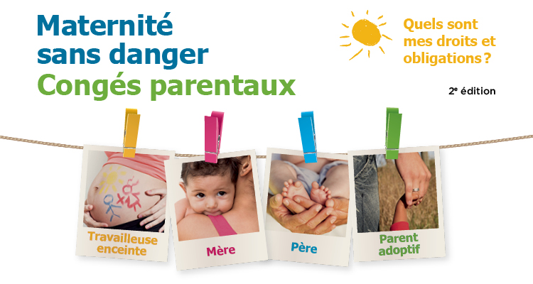 Maternité sans danger – Congés parentaux