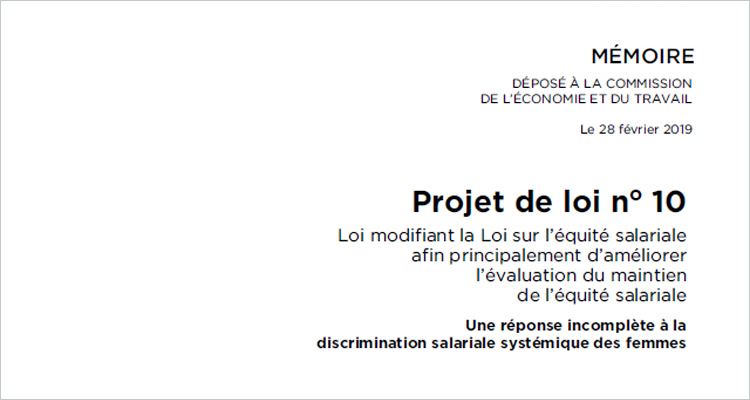 Consultations particulières et auditions publiques sur le projet de loi no 10, Loi modifiant la Loi sur l’équité salariale : il s’agit ni plus ni moins d’un contournement de la décision de la Cour suprême qui visait pourtant à corriger une importante discrimination salariale envers les femmes