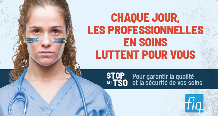 Pour la qualité et la sécurité des soins, les professionnelles en soins de la FIQ demandent 24 heures sans temps supplémentaire obligatoire (TSO)