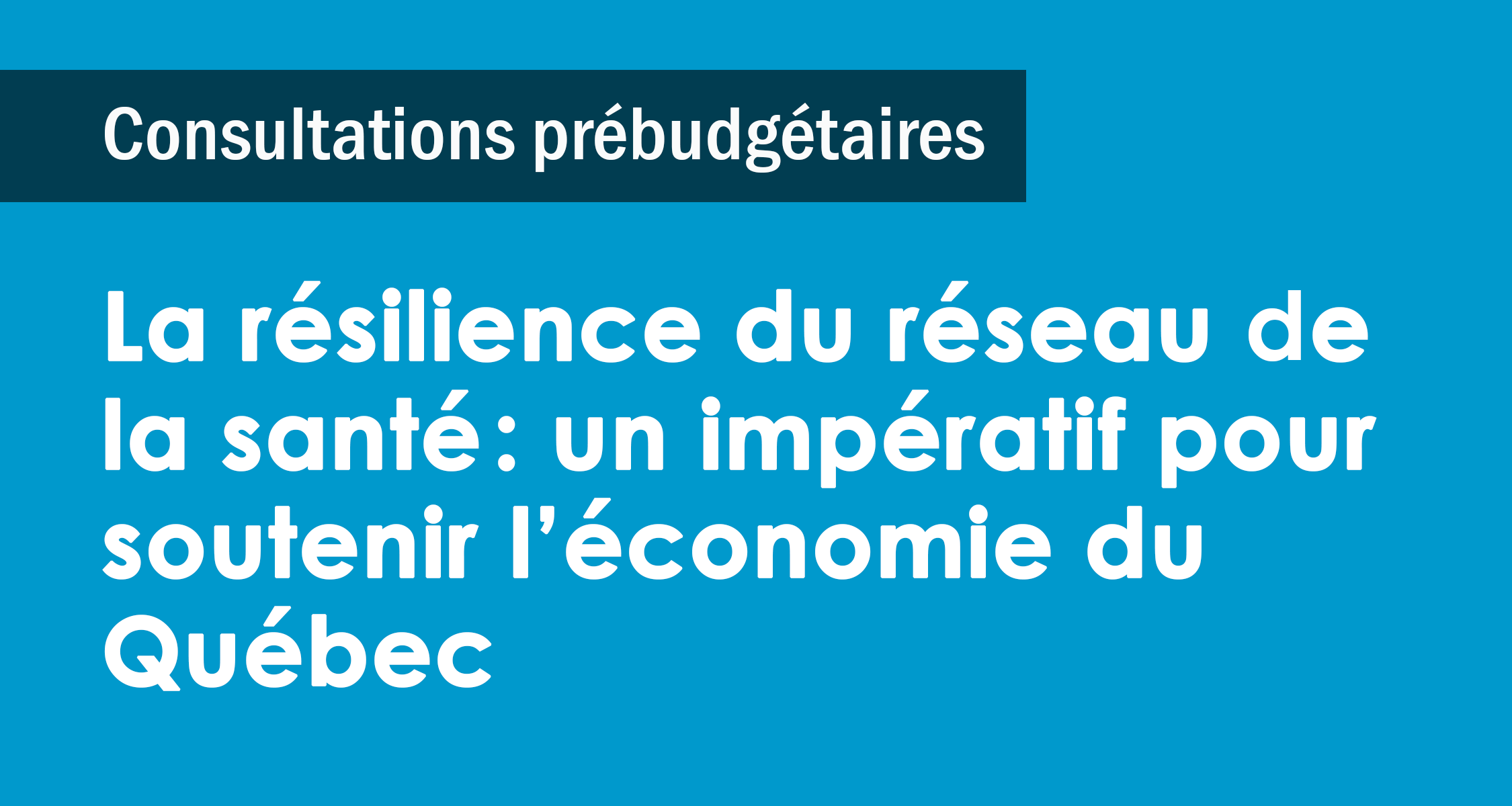 La résilience du réseau de la santé : un impératif pour soutenir l’économie du Québec