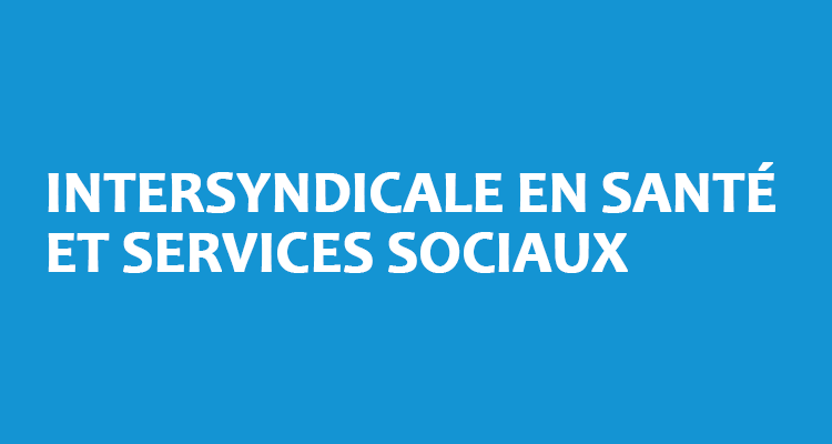 Les syndicats de la santé et des services sociaux invitent le gouvernement au dialogue pour mieux planifier la période estivale